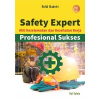 Safety Expert Ahli Keselamatan dan Kesehatan Kerja Profesional Sukses