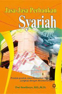 Jasa - Jasa Perbankan Syariah : Produk - produk Jasa Perbankan Syariah Lengkap dengan Akuntansinya