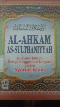 AL-AHKAM AS-SULTHANIYAH:
Hukum-hukum Penyelenggara Negara dalam Syariat Islam